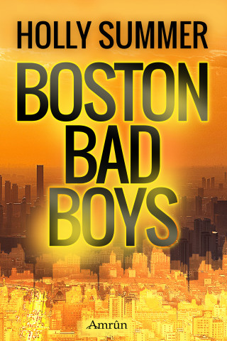 Holly Summer: Boston Bad Boys