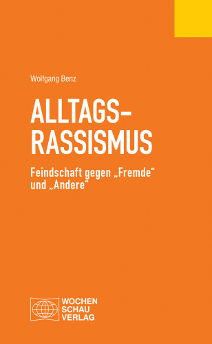 Wolfgang Benz: Alltagsrassismus