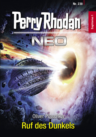 Oliver Plaschka: Perry Rhodan Neo 230: Ruf des Dunkels