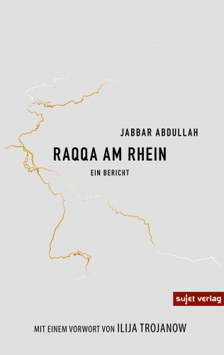 Jabbar Abdullah: Raqqa am Rhein