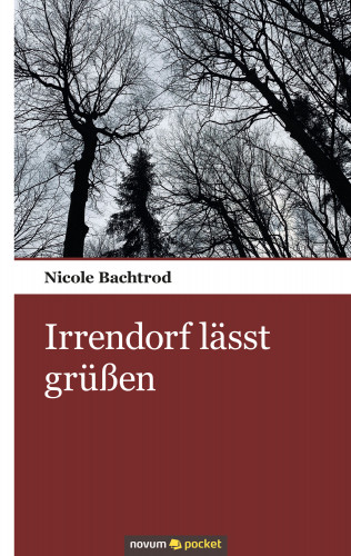 Nicole Bachtrod: Irrendorf lässt grüßen