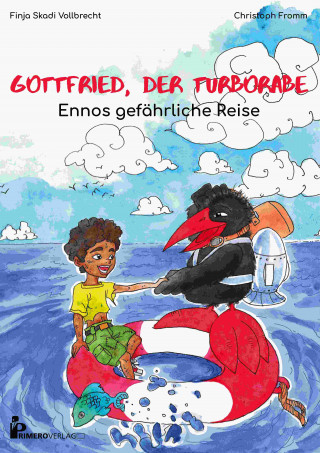 Christoph Fromm: Gottfried, der Turborabe - Ennos gefährliche Reise