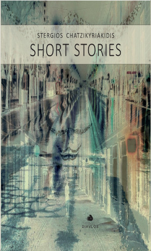 Stergios Chatzikyriakidis: Short Stories