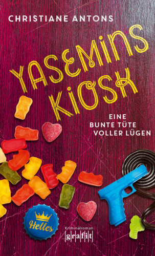 Christiane Antons: Yasemins Kiosk - Eine bunte Tüte voller Lügen