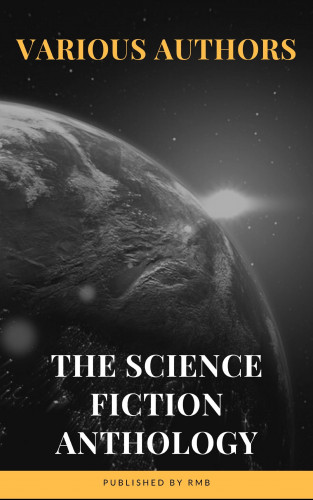 Andre Norton, Murray Leinster, Lester del Rey, Harry Harrison, Marion Zimmer Bradley, Fritz Leiber, Ben Bova, RMB, Philip K. Dick: The Science Fiction Anthology