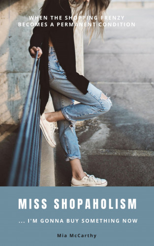 Mia McCarthy: Miss Shopaholism ... I'm Gonna Buy Something Now
