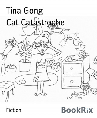 Tina Gong: Cat Catastrophe