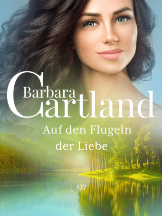 Barbara Cartland: Auf den Flügeln der Liebe