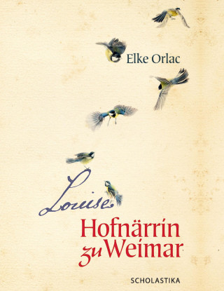 Elke Orlac: Louise, Hofnärrin zu Weimar
