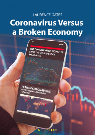 LAURENCE GATES: Coronavirus Versus a Broken Economy