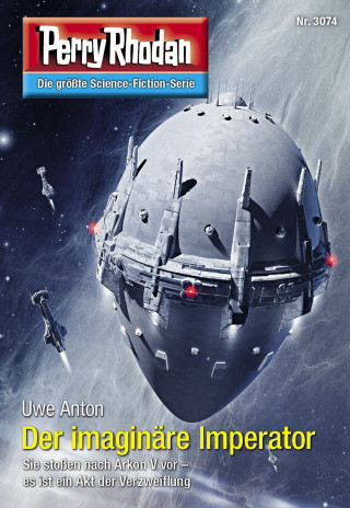 Uwe Anton: Perry Rhodan 3074: Der imaginäre Imperator