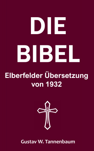 Gustav W. Tannenbaum: Die Bibel