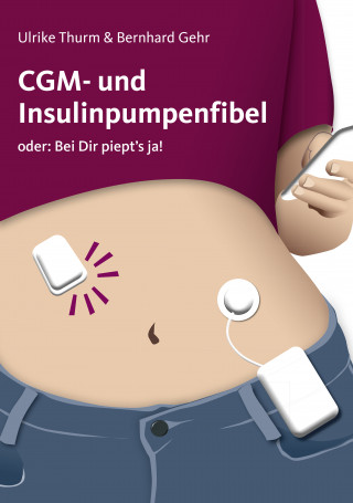 Ulrike Thurm, Bernhard Gehr: CGM- und Insulinpumpenfibel