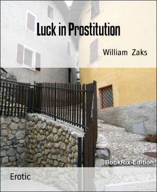 William Zaks: Luck in Prostitution