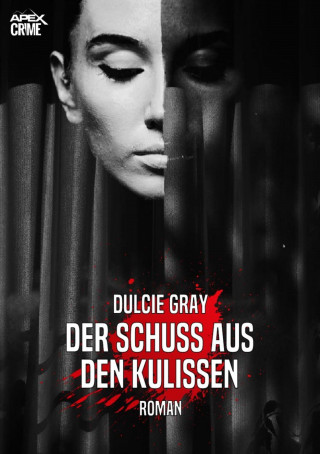 Dulcie Gray: DER SCHUSS AUS DEN KULISSEN