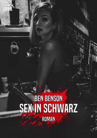 Ben Benson: SEX IN SCHWARZ