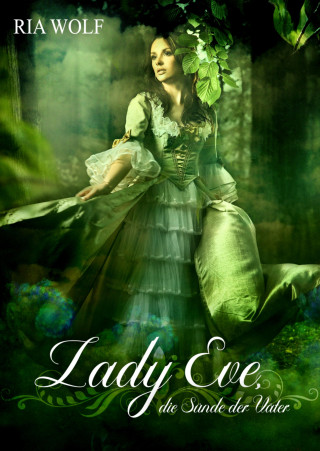 Ria Wolf: Lady Eve, die Sünde der Väter