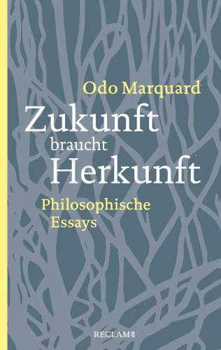 Odo Marquard: Zukunft braucht Herkunft. Philosophische Essays