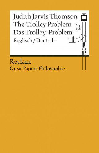 Judith Jarvis Thomson: The Trolley Problem / Das Trolley-Problem (Englisch/Deutsch)