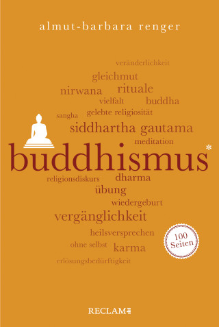 Almut-Barbara Renger: Buddhismus. 100 Seiten
