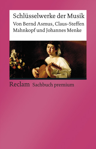 Bernd Asmus, Claus-Steffen Mahnkopf, Johannes Menke: Schlüsselwerke der Musik