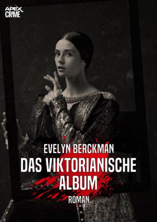 Evelyn Berckman: DAS VIKTORIANISCHE ALBUM