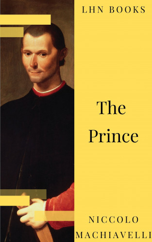 Niccolo Machiavelli: The Prince