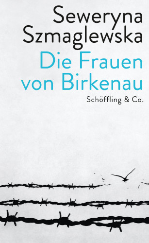 Seweryna Szmaglewska: Die Frauen von Birkenau