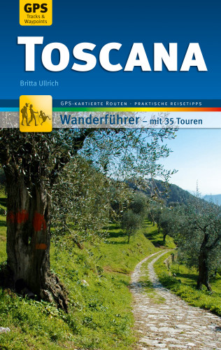 Britta Ullrich: Toscana Wanderführer Michael Müller Verlag