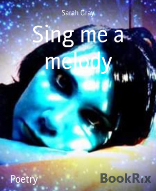 Sarah Gray: Sing me a melody