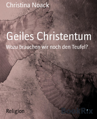 Christina Noack: Geiles Christentum