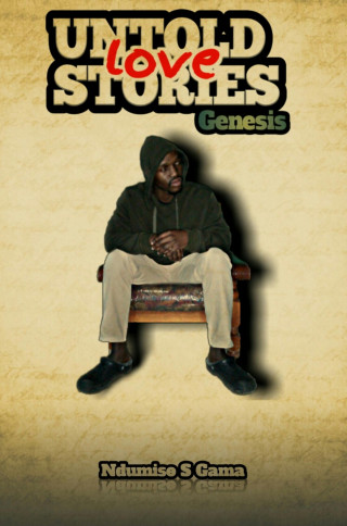 Ndumiso Gama: Untold Love Stories: Genesis
