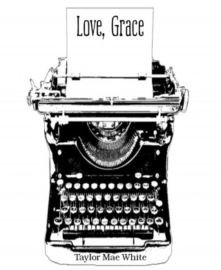 Taylor Mae White: Love, Grace