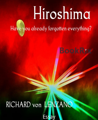 RICHARD von LENZANO: Hiroshima