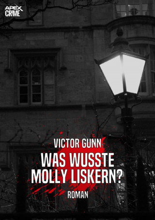 Victor Gunn: WAS WUSSTE MOLLY LISKERN?