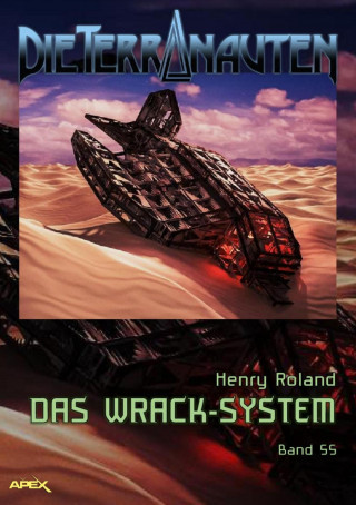 Henry Roland: DIE TERRANAUTEN, Band 55: DAS WRACK-SYSTEM