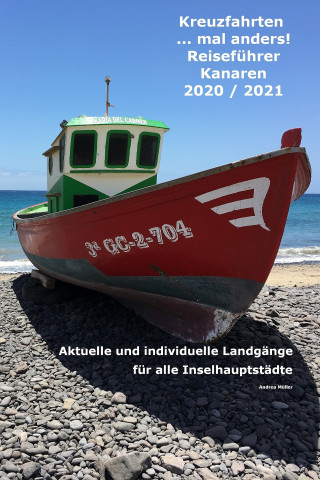 Andrea Müller: Kreuzfahrten ...mal anders! Reiseführer Kanaren 2020 / 2021