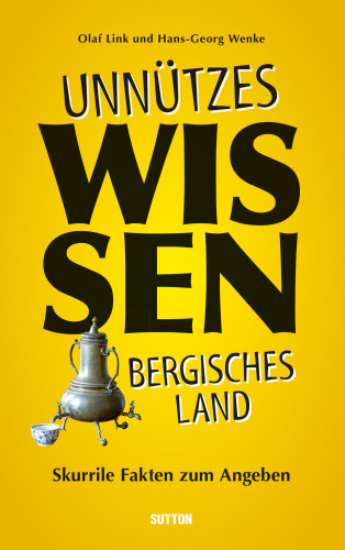 Olaf Link: Unnützes Wissen Bergisches Land.