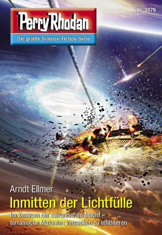 Arndt Ellmer: Perry Rhodan 3076: Inmitten der Lichtfülle