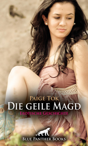 Paige Tok: Die geile Magd | Erotische Geschichte
