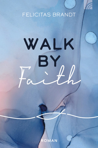 Felicitas Brandt: Walk by FAITH