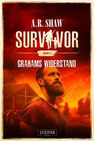 A.R. Shaw: GRAHAMS WIDERSTAND (Survivor 3)