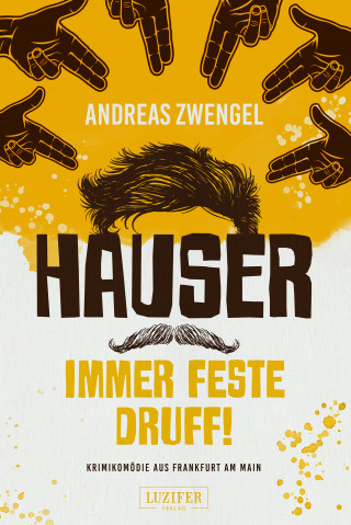 Andreas Zwengel: HAUSER - IMMER FESTE DRUFF!