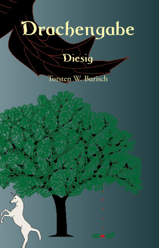 Torsten W. Burisch: Drachengabe - Diesig