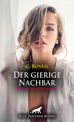 C. Roveil: Der gierige Nachbar | Erotische Geschichte