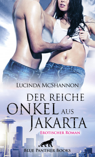 Lucinda McShannon: Der reiche Onkel aus Jakarta | Erotischer Roman