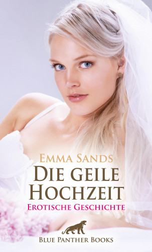 Emma Sands: Die geile Hochzeit | Erotische Geschichte