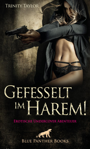 Trinity Taylor: Gefesselt im Harem! Erotische Undercover Abenteuer