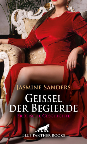 Jasmine Sanders: Geißel der Begierde | Erotische Geschichte