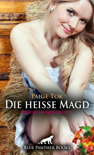 Paige Tok: Die heiße Magd | Erotische Geschichte
